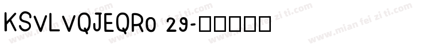 KSVLVQJEQR0 29字体转换